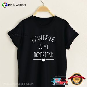 Liam Payne Is My Boyfriend Unisex T shirt 2