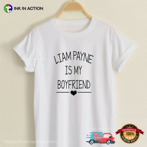 Liam Payne Is My Boyfriend Unisex T shirt 4]