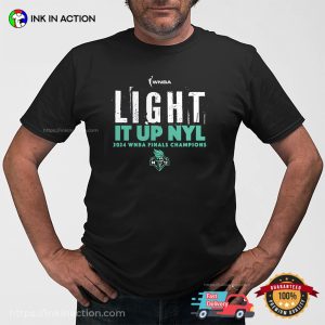 Light It Up nyl wnba Finals Champions T shirt 3