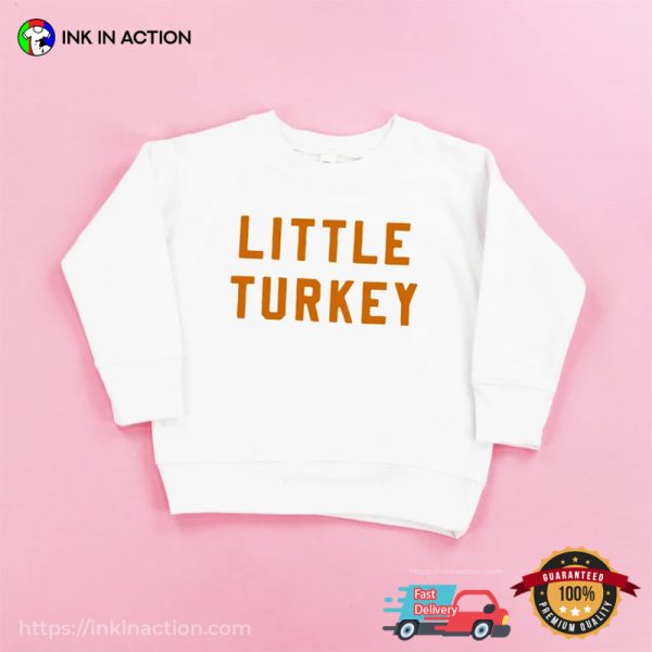 Little Turkey Thanksgiving Shirt