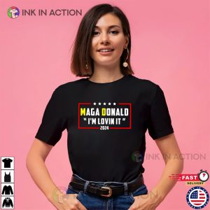 Maga Donald I’m Loving It 2024 Trump, MagaDonald’s Shirt