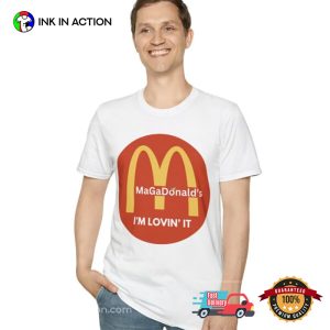 Magadonalds I’m Lovin’ It, Trump 2024 T Shirt 2