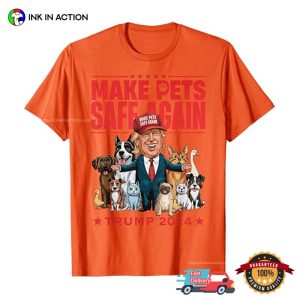 Make Pets Safe Again Trump 2024 Hilarious T shirt 3