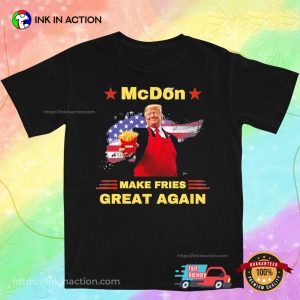 McDon 2024 Funny Donald Trump French Fry Cooking Fries T Shirt 2