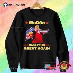 McDon 2024 Make Fries Great Again Funny Donald Trump T shirt 2