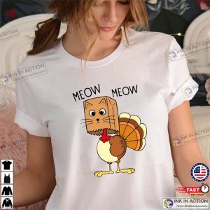 Meow Meow Funny Turkey Thanksgiving T-Shirt