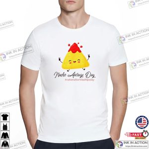 Nacho Average Day Cute Nacho Chips T-shirt