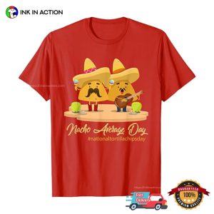 Nacho Average Day Mexico Fast Food T shirt 3