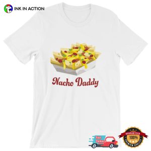 Nacho Daddy Funny national nachos day Tee 4