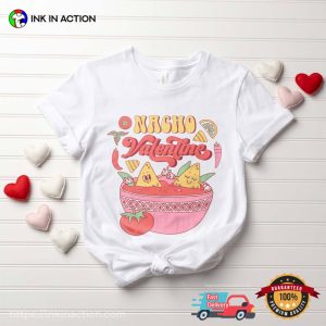 Nacho Valentine Shirt For Nacho Couple 1