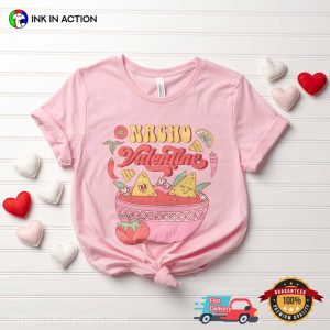 Nacho Valentine Shirt For Nacho Couple 2