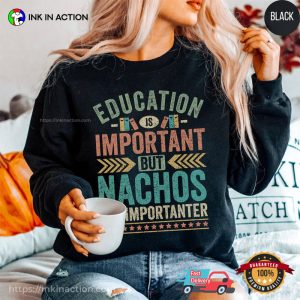 Nachos Are Importanter Retro T shirt 2