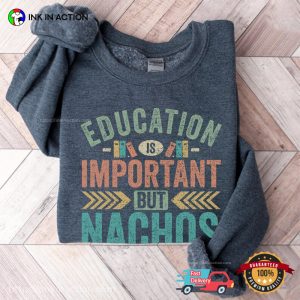 Nachos Are Importanter Retro T shirt 3