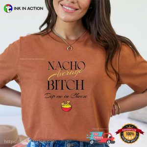 Nachos Average Bitch Funny Nacho Lady Comfort Colors T shirt 2