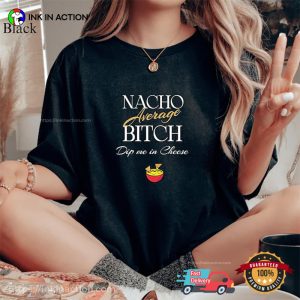 Nachos Average Bitch Funny Nacho Lady Comfort Colors T shirt 3