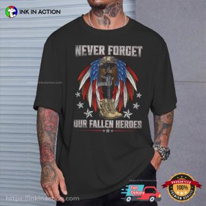 Never Forget Our Fallen Heroes Memorial Veterans Day T-Shirt