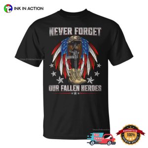 Never Forget Our Fallen Heroes Memorial Veterans Day T Shirt 4