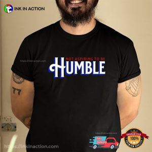 Not Aspiring To Be Humble Kamala Quote Tee