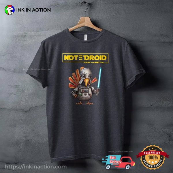 Not The Droid You’re Looking For Funny Jedi Turkey Droid Comfort Colors T-shirt