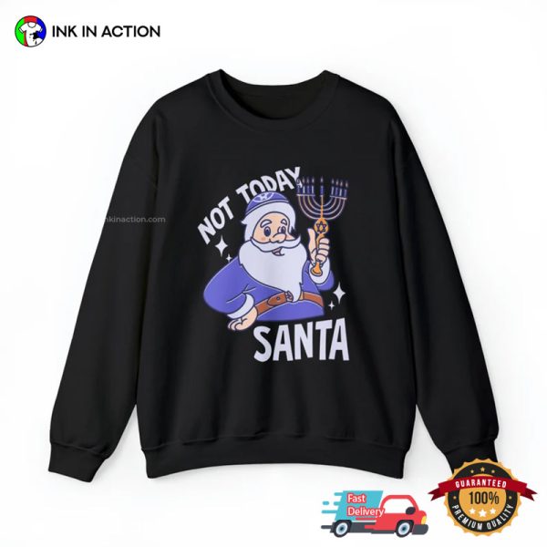 Not Today Santa Funny First Day Of Hanukkah T-shirt