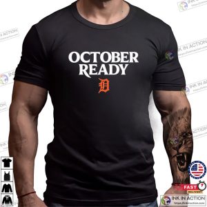 October Ready Detroit Tigers Baseball Playoff Season T-shirt