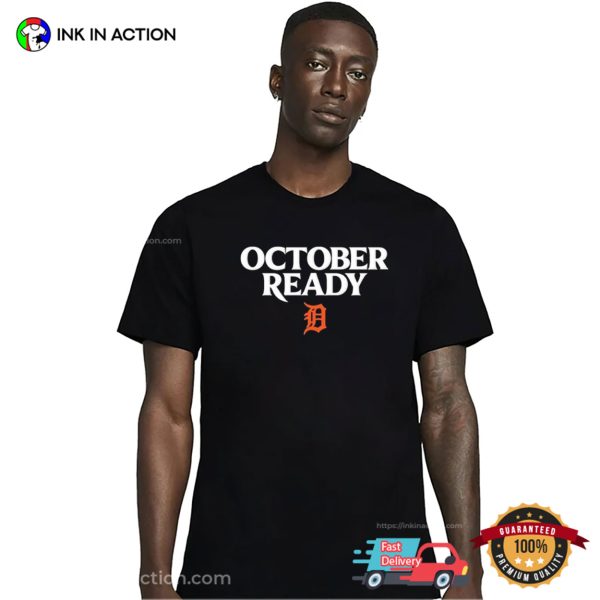 October Ready Detroit Tigers Baseball Playoff Season T-shirt