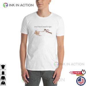 Real Bros Touch Tips funny shirts for men 3