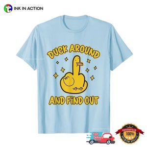 Rubber Duck Around And Find Out Funny Sarcastic T shirt 1