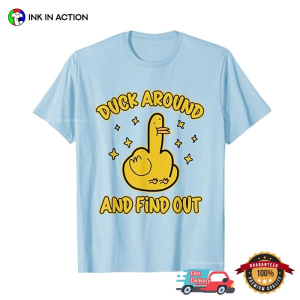 Rubber Duck Around And Find Out Funny Sarcastic T-shirt