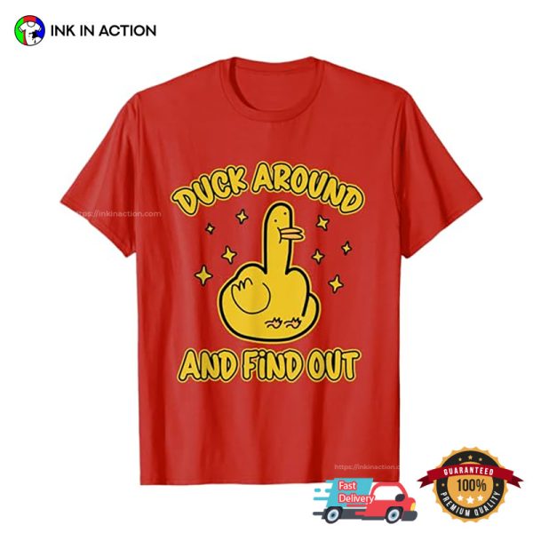 Rubber Duck Around And Find Out Funny Sarcastic T-shirt