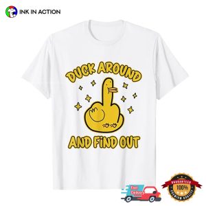 Rubber Duck Around And Find Out Funny Sarcastic T shirt 3