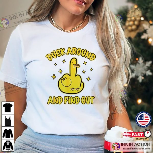 Rubber Duck Around And Find Out Funny Sarcastic T-shirt