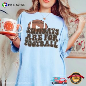 Sundays Are For Football Comfort Colors T shirt 1