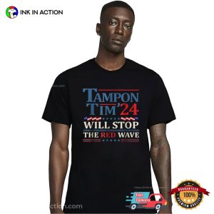 Tampon Tim Will Stop The Red Wave T-Shirt 2