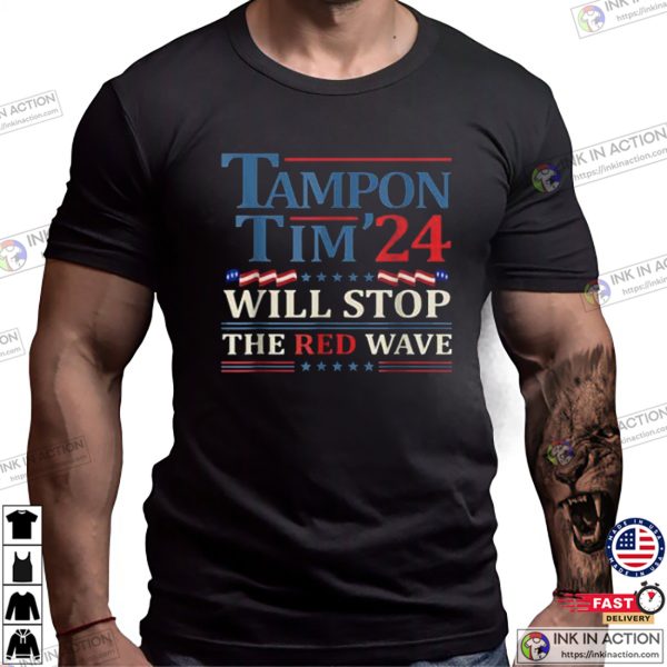 Tampon Tim Will Stop The Red Wave T-Shirt