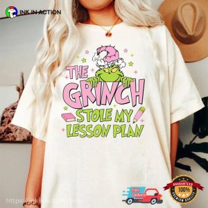 The Grinch Stole My Lesson Plan Teacher Christmas T shirt 3