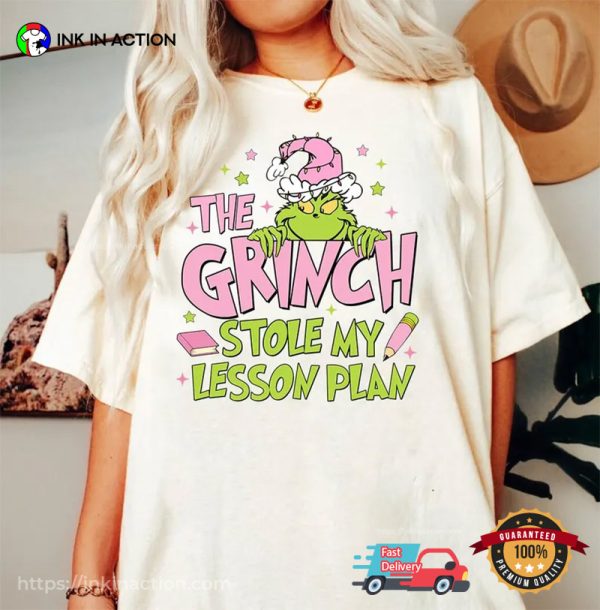 The Grinch Stole My Lesson Plan Teacher Christmas T-shirt