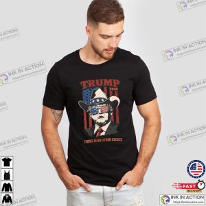 The Is No Other Choice USA Cowboy Trump 2024 T-shirt