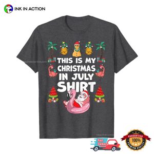 This Is My Christmas In July Shirt Cute Meme Xmas T shirt 2