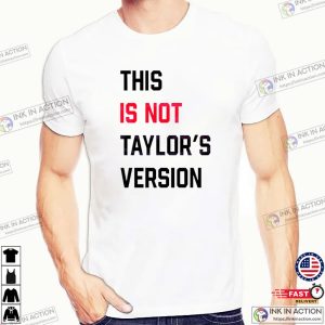 This Is Not Taylors Version Basic taylor swift tee 3