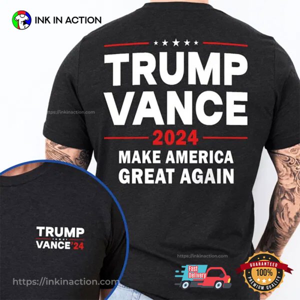 Trump Vance 2024 Make America Great Again 2 Sided Tee