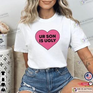 Ur Son Is Ugly Parody Meme Shirt