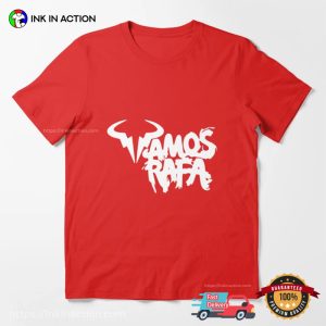 Vamos Rafa Rafael Nadal Fan T shirt 1