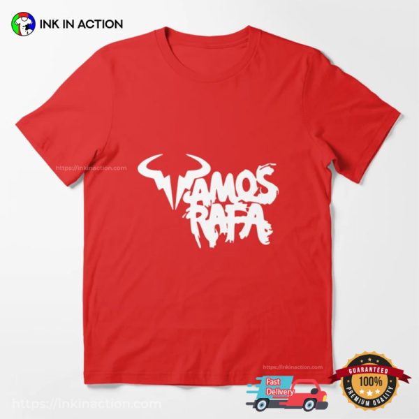 Vamos Rafa Rafael Nadal Fan T-shirt