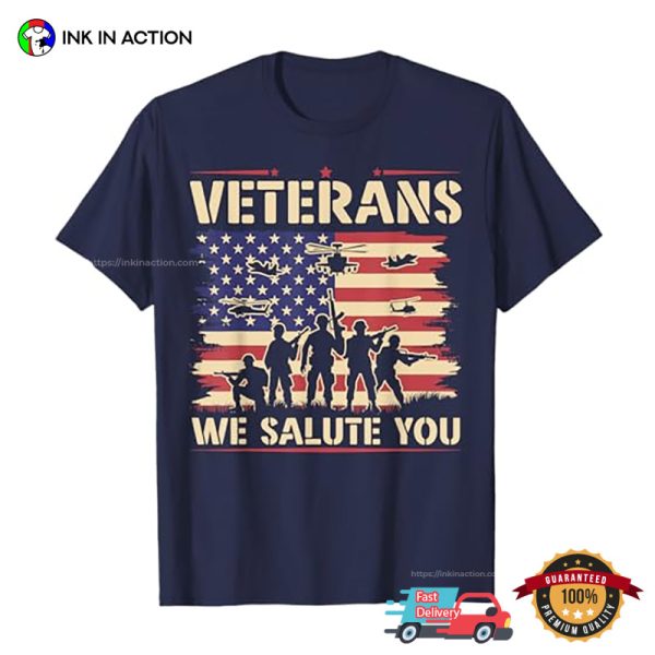 Veterans We Salute You American Veterans Day Shirt