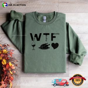 WTF Wine Turkey Family Funny Thanksgiving Dinner T-shirt