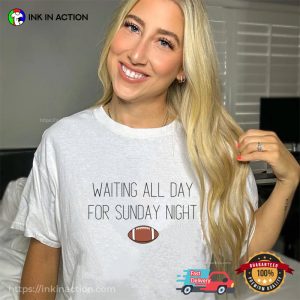 Waiting All Day For Sunday Night Game Day T-shirt