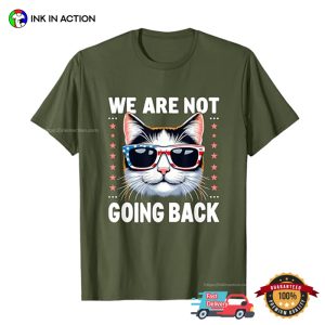 We Are Not Going Back America Cat Election Tee 2