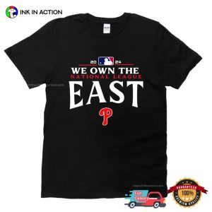 We Own The National League East Phillies Baseball T-shirt