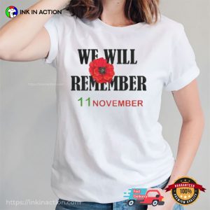 We Will Remember 11 November poppy day Shirt 1